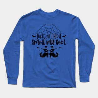 Trick or Treat || Smell my Feet | Halloween Vibes Long Sleeve T-Shirt